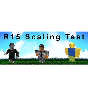 R15 Scaling Test