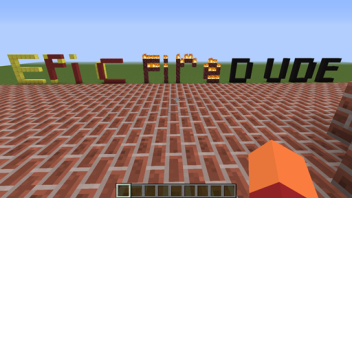 EpicFireDUDE30's Place
