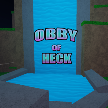 [OOH] Obby of 'heck' :D