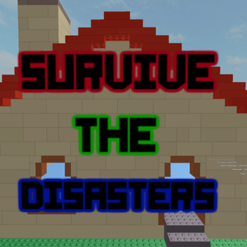 ~Survive The Disasters!~
