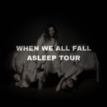 When We All Fall Asleep Tour