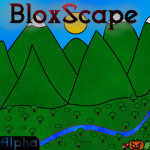 ~  BloxScape  ~  [Pre-Alpha]