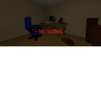 – No signal –