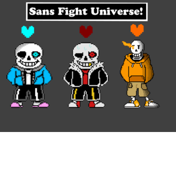 Sans Fight Universe! UPDATE!