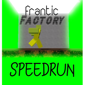 frantic factory speedrun