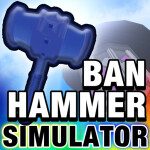Ban Hammer Simulator