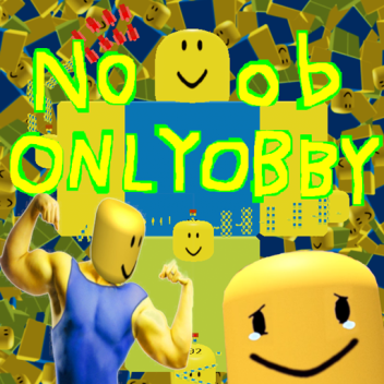 Noob only obby