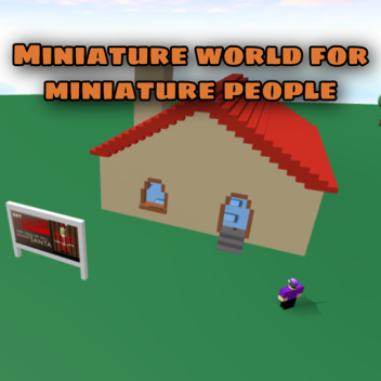 Miniature world for miniature people 