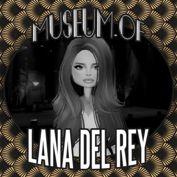 Museum von Lana Del Rey