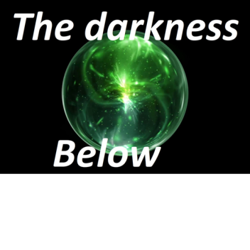 The Darkness Below (EARLY DEMO)