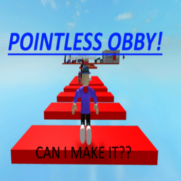 The Pointless Obby!