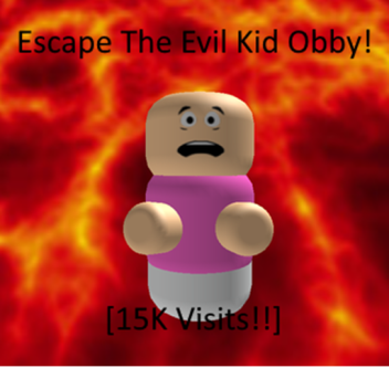 Escape the Evil Kid Obby! 