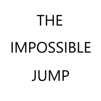 THE IMPOSSIBLE JUMP