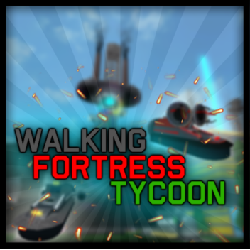 Walking Fortress Tycoon