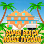 🌴Super Beach House Tycoon