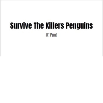 Survive The Killer Penguins