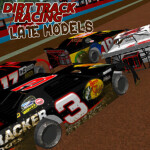 Dirt Track Racing: LATE MODELS