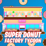 🍩Super Donut Factory Tycoon