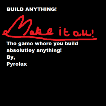 Build Anything!