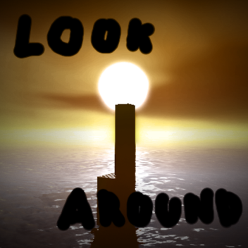 look around