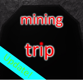 Revamping!] mining trip [Story]
