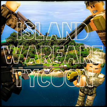 [NEW!] Island Warfare Tycoon