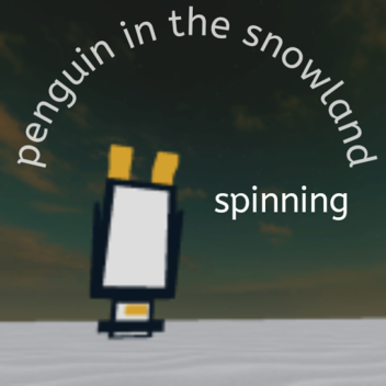 penguin spinning in snowland