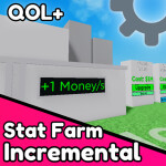 [QOL+ ⚙️] Stat Farm Incremental 🌟