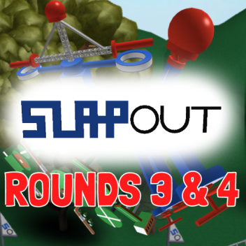 Slap-Out Set (Rounds III and IV)