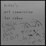 Kitty's robux art commissions 