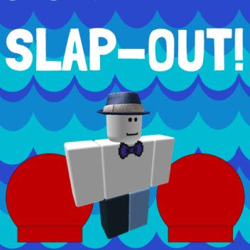 [### VISITS!] Slap-Out! [Work in Progress]
