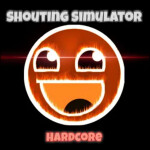 [NEW SHOUTS] Shouting Simulator Hardcore