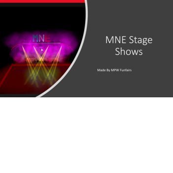 MNE Stage Shows 