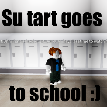 Su tart goes to school (VERY sad)