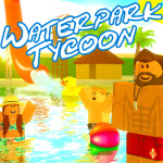 Waterpark Tycoon!🌊
