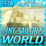 [HALIFAX REVAMP!] Tiny Sailor's: WORLD™