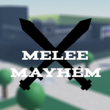 Melee Mayhem