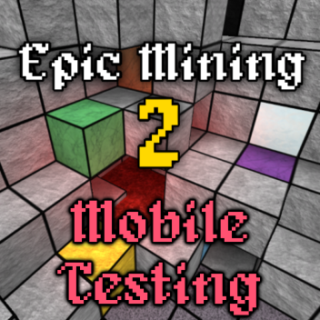 Epic Mining 2 - Mobile Testing