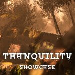 Tranquility - Showcase