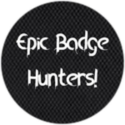 Epic Badge Hunters! - Roblox
