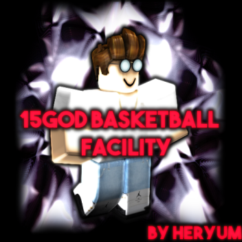 15GOD Basketball Facility (WIP)