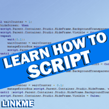 Learn How to Script! [ WIP ]