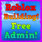 [F3X!] Roblox Building! [Free Admin]