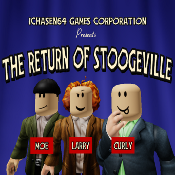 Welcome Back to Stoogeville!
