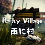 Rainy Village 雨に村 Showcase