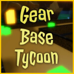 ⚔️  Gear Base Tycoon ⚔️ 