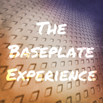 The Baseplate Experience