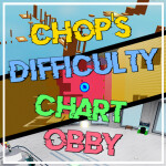 Chop's Difficulty Chart Obby
