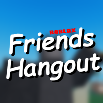 ROBLOX Friends Hangout