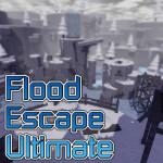 [+5 MAPS] Flood Escape Ultimate